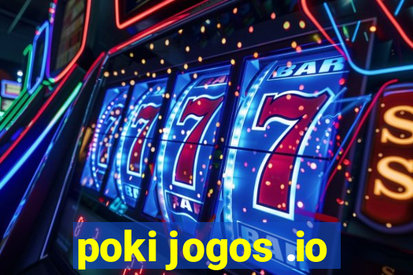 poki jogos .io